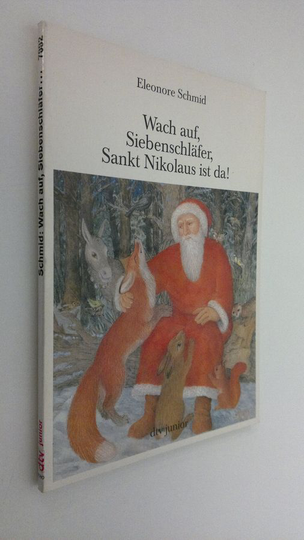 Eleonore Schmid : Wach auf, Siebenschläfer, Sankt Nikolaus ist da!