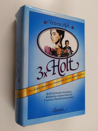 Victoria Holt : Kalliolinnan morsian ; Kohtalon naamiohuvit ; Unelma paratiisisaaresta (Yhteissidos)
