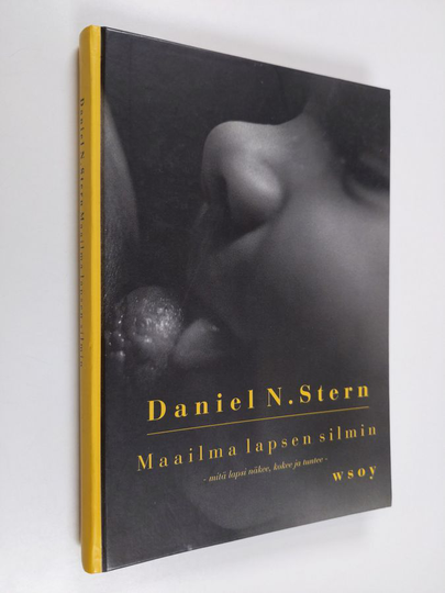 Daniel N. Stern : Maailma lapsen silmin : mitä lapsi näkee, kokee ja tuntee