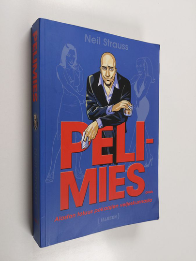 Neil Strauss : Pelimies : alaston totuus pokaajien veljeskunnasta