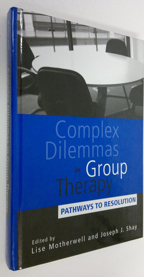 Lise Motherwell : Complex dilemmas in group therapy : pathways to resolution