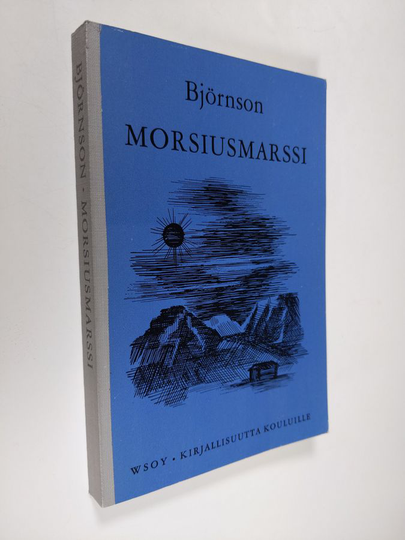 Björnstjerne Björnson : Morsiusmarssi ; Synnöve Päivänkumpu