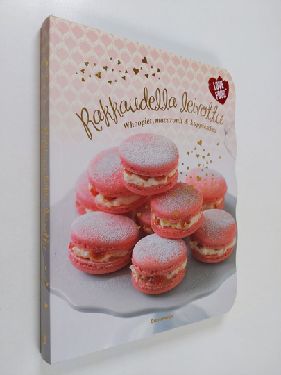 Rakkaudella leivottu : whoopiet, macaronit & kuppikakut