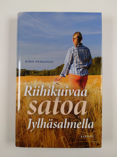 Kirsi Pehkonen : Riihikuivaa satoa Jylhäsalmella