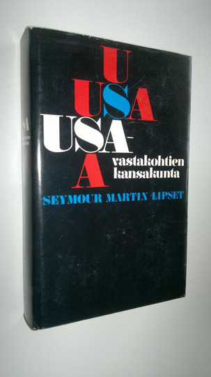 Seymour Martin Lipset : USA - vastakohtien kansakunta