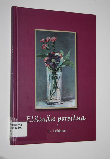 Elvi Löhönen : Elämän poreilua