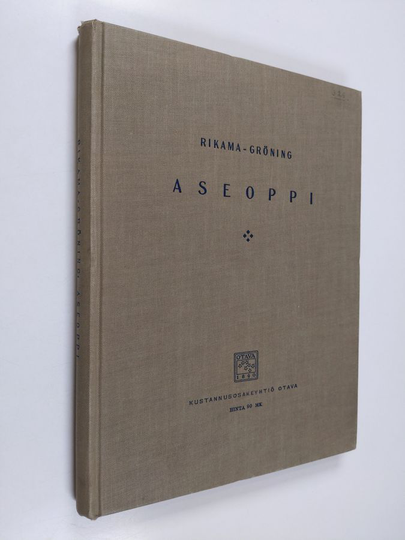 J. L. Rikama : Aseoppi : historiikki, räjähdysaineet, aserakenne, ulkoballistiikka, taktilliset vaatimukset