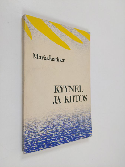 Maria Jaatinen : Kyynel ja kiitos