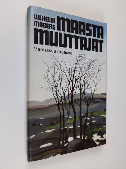 Vilhelm Moberg : Maastamuuttajat 1 : Vanhassa maassa 1