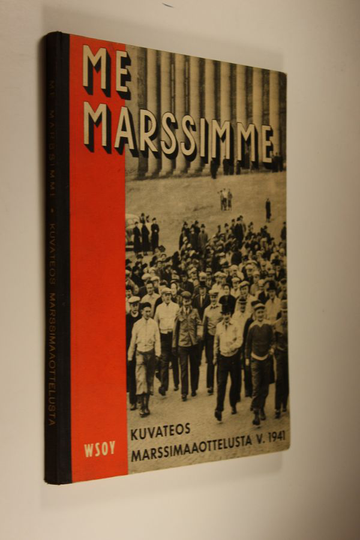 Lauri Niku-Paavola (toim.) : Me marssimme : kuvateos Suomen ja Ruotsin välisestä marssimaaottelusta v 1941