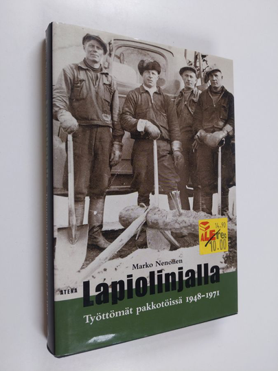 Marko Nenonen : Lapiolinjalla : työttömät pakkotöissä 1948-1971