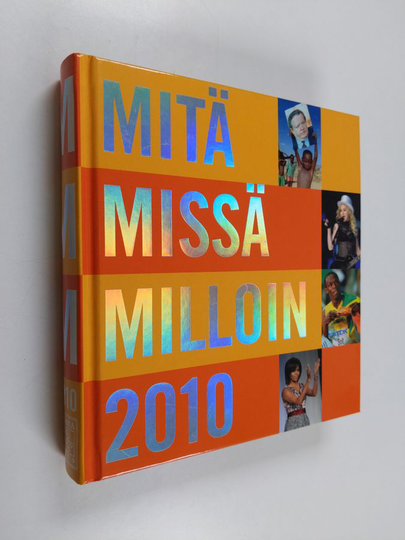 Mitä missä milloin 2010 : kansalaisen vuosikirja
