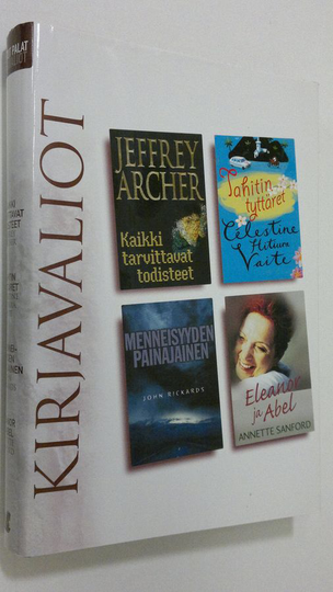 Kirjavaliot ; Archer, Jeffrey : Kaikki tarvittavat todisteet / Vaite, Celestine Hitiura : Tahitin tyttäret / Rickards, John : Menneisyyden ...