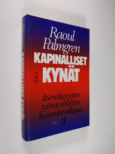 Raoul Palmgren : Kapinalliset kynät 2 : itsenäisyysajan työväenliikkeen kaunokirjallisuus 2, Pulan, fasismin ja sodan varjossa (1930-44)