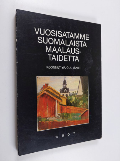 Yrjö A. Jäntti : Vuosisatamme suomalaista maalaustaidetta
