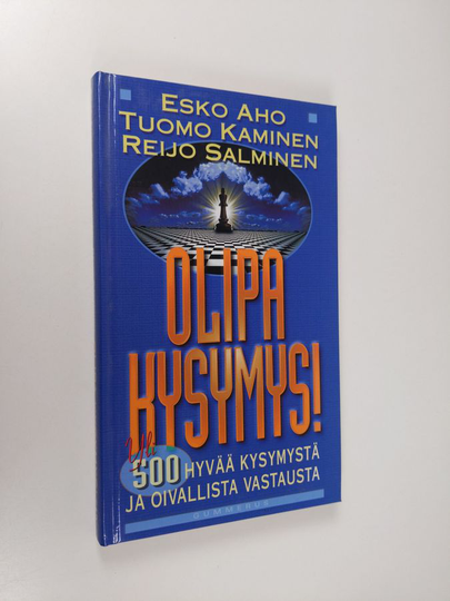 Esko Aho : Olipa kysymys! : yli 500 hyvää kysymystä ja oivallista vastausta