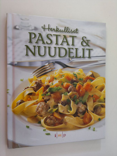 Päivi Siren (suom.) : Herkulliset pastat & nuudelit