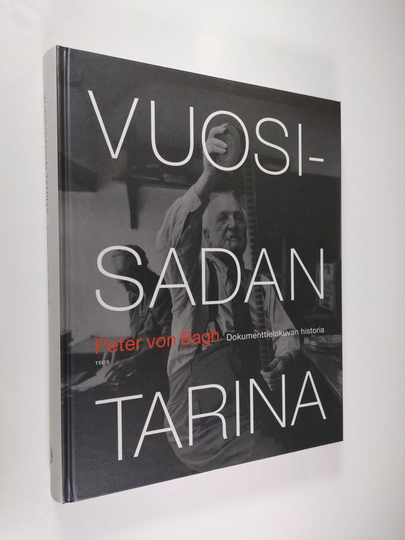 Peter von Bagh : Vuosisadan tarina : dokumenttielokuvan historia