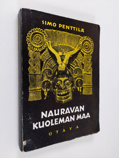Simo Penttilä : Nauravan kuoleman maa : matkakuvia Meksikosta