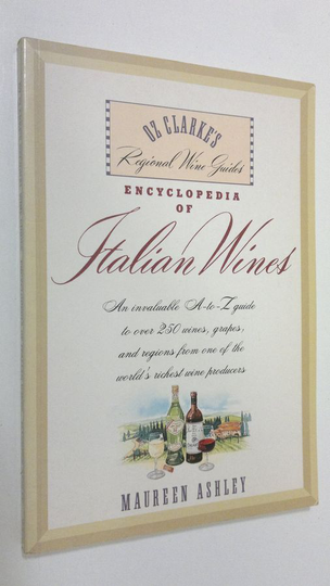 Maureen Ashley : The Encyclopedia of Italian Wines