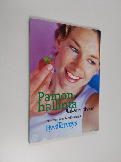 Paula Herranen : Painonhallinta lääkärin ohjein : terveelliset ruokailutottumukset : kunto- ja hyötyliikunta : laihduttaminen ja painonhallinta