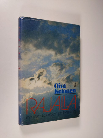 Oiva Ketonen : Rajalla : ihmisen kohtalon pohdintaa
