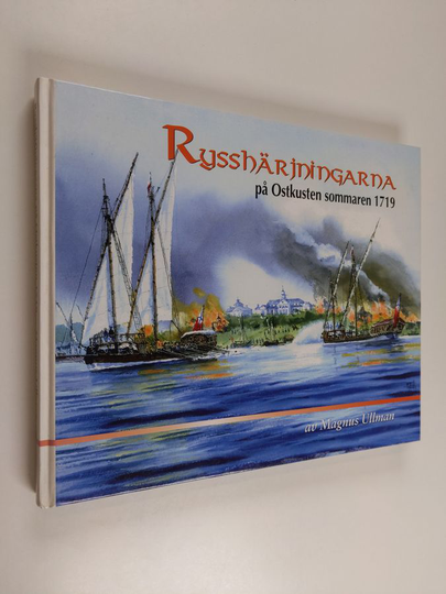 Magnus Ullman : Rysshärjningarna på Ostkusten sommaren 1719