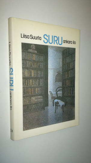 Liisa Suurla : Suru, ankara ilo