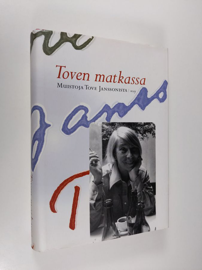 Helen Svensson (toim.) : Toven matkassa : muistoja Tove Janssonista