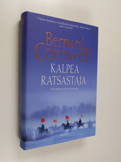 Bernard Cornwell : Kalpea ratsastaja : historiallinen romaani