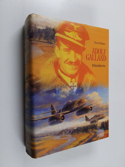 David Baker : Adolf Galland : elämäkerta