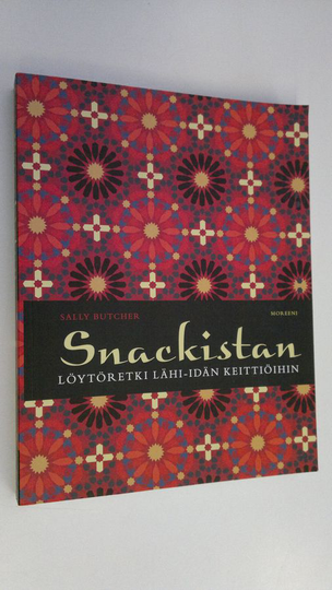 Sally Butcher : Snackistan : löytöretki Lähi-idän keittiöihin