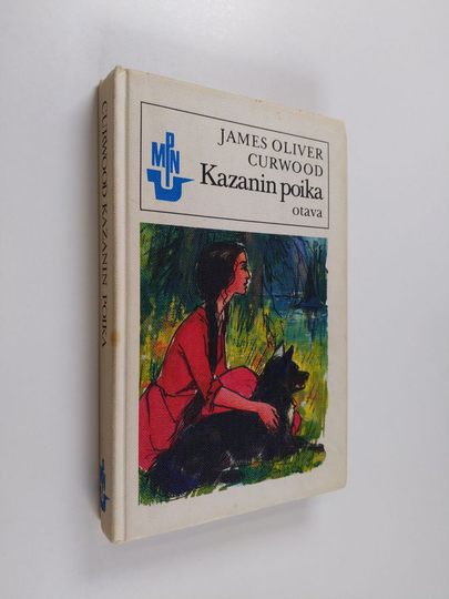 James Oliver Curwood : Kazanin poika : Seikkailukertomus suurilta saloseuduilta