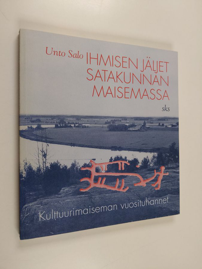 Unto Salo : Ihmisen jäljet Satakunnan maisemassa : kulttuurimaiseman vuosituhannet