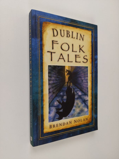 Brendan Nolan : Dublin Folk Tales