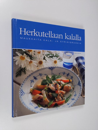 Birgitta Rasmusson : Herkutellaan kalalla : maukkaita kala- ja äyriäisruokia