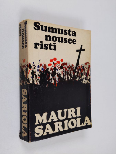 Mauri Sariola : Sumusta nousee risti