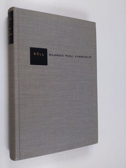 Heinrich Böll : Biljardia puoli kemmeneltä : romaani