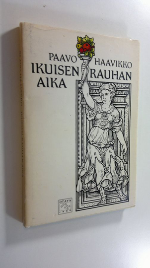 Paavo Haavikko : Ikuisen rauhan aika