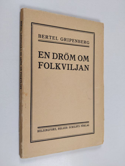 Bertel Gripenberg : En dröm om folkviljan
