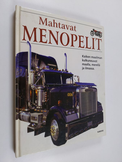 Lynne Gibbs : Mahtavat menopelit : kaiken maailman kulkuneuvot maalla, merellä ja ilmassa