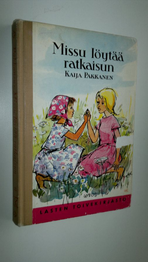 Kaija Pakkanen : Missu löytää ratkaisun : kertomus tytöille