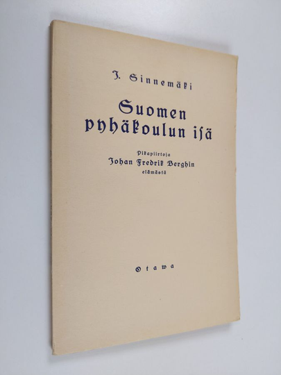 Jussi Sinnemäki : Suomen pyhäkoulun isä : pikapiirtoja Johan Fredrik Berghin elämästä