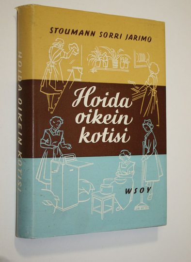 Astrid Stoumann : Hoida oikein kotisi