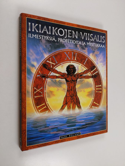 Paul Roland : Ikiaikojen viisaus : ilmestyksiä, profetioita ja mystiikkaa