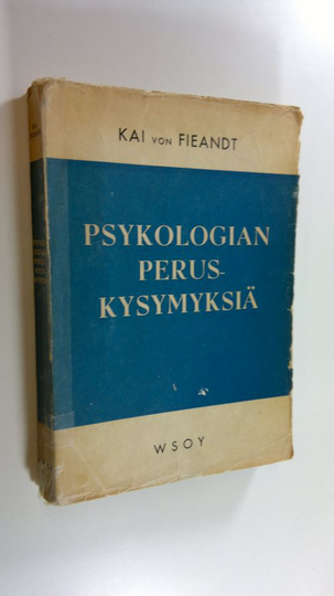 Kai von Fieandt : Psykologian peruskysymyksiä