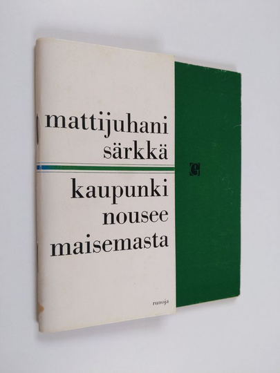 Matti Särkkä : Kaupunki nousee maisemasta : runoja