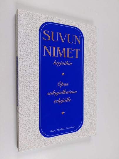Heikki Manninen : Suvun nimet kirjoihin : opas sukujulkaisun tekijälle