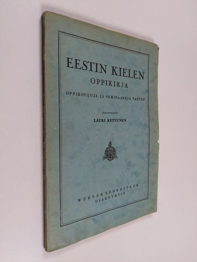 Lauri Kettunen : Eestin kielen oppikirja oppikouluja ja