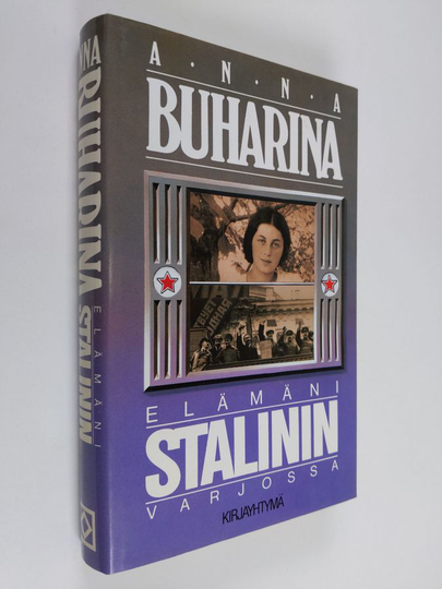Anna Buharina : Elämäni Stalinin varjossa